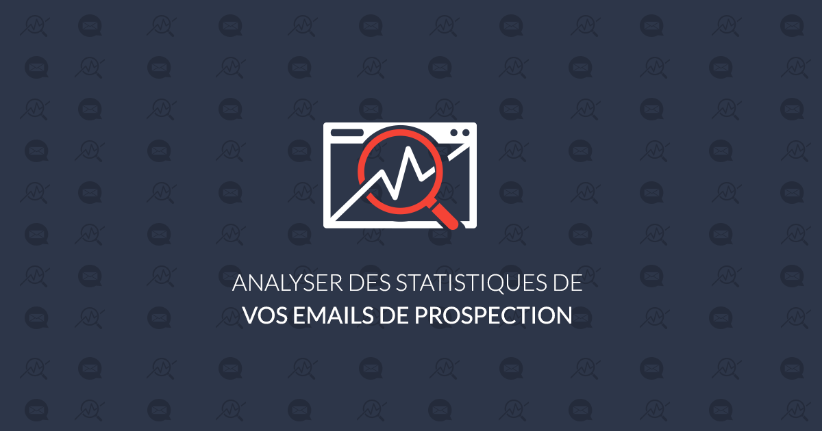 Statistiques des emails de prospection : comment les analyser ?