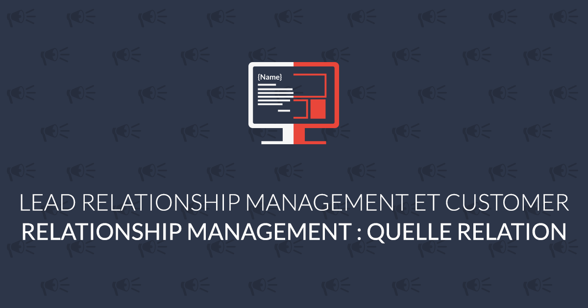 lead relationship management et customer relationship management